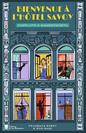 Prudence Emery, Ron Base - Bienvenue à l'hôtel Savoy, Tome 3 : Complots à Wanderworth